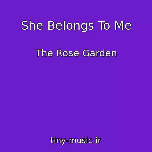 کاور آهنگ She Belongs To Me از The Rose Garden