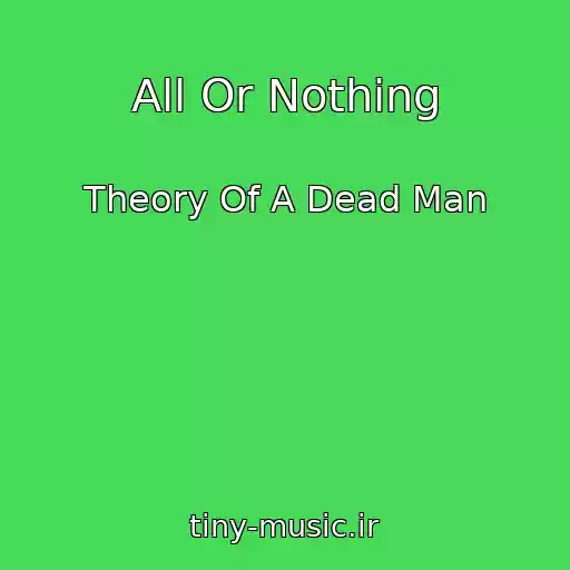 کاور آهنگ All Or Nothing از Theory Of A Dead Man