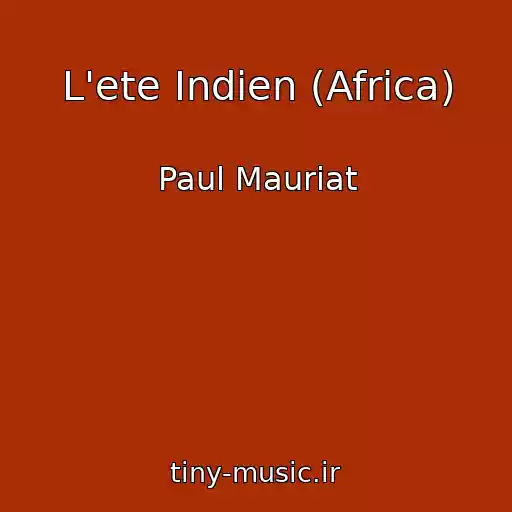 کاور آهنگ L'ete Indien (Africa) از Paul Mauriat