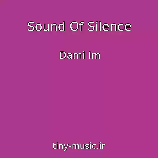 کاور آهنگ Sound Of Silence از Dami Im