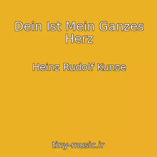 کاور آهنگ Dein Ist Mein Ganzes Herz از Heinz Rudolf Kunze
