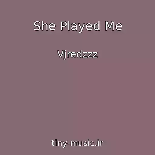 کاور آهنگ She Played Me از Vjredzzz