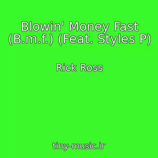 کاور آهنگ Blowin' Money Fast (B.m.f.) (Feat. Styles P) از Rick Ross