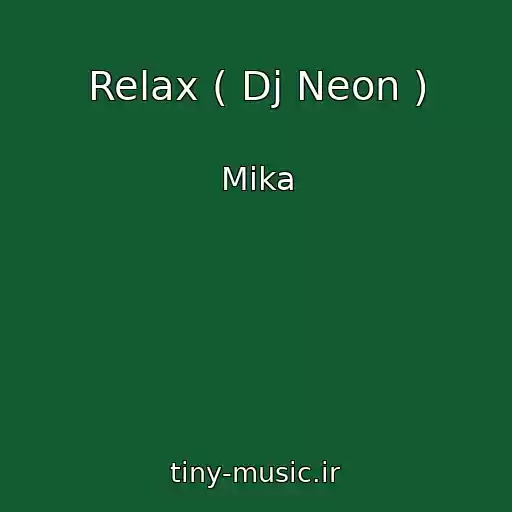 کاور آهنگ Relax ( Dj Neon ) از Mika