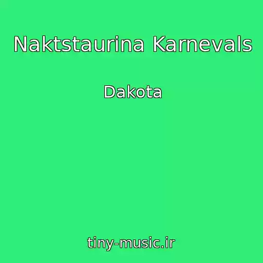 کاور آهنگ Naktstaurina Karnevals از Dakota