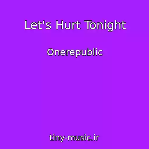 کاور آهنگ Let's Hurt Tonight از Onerepublic