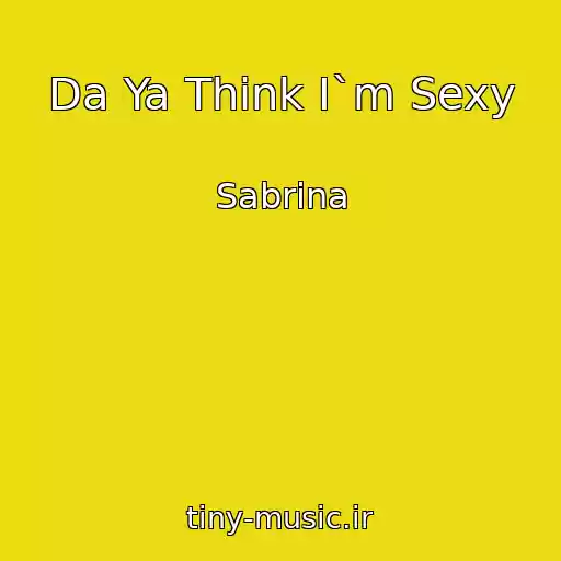 کاور آهنگ Da Ya Think I`m Sexy از Sabrina