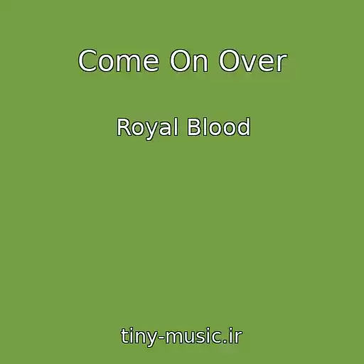کاور آهنگ Come On Over از Royal Blood