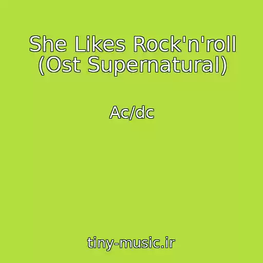 کاور آهنگ She Likes Rock'n'roll (Ost Supernatural) از Ac/dc