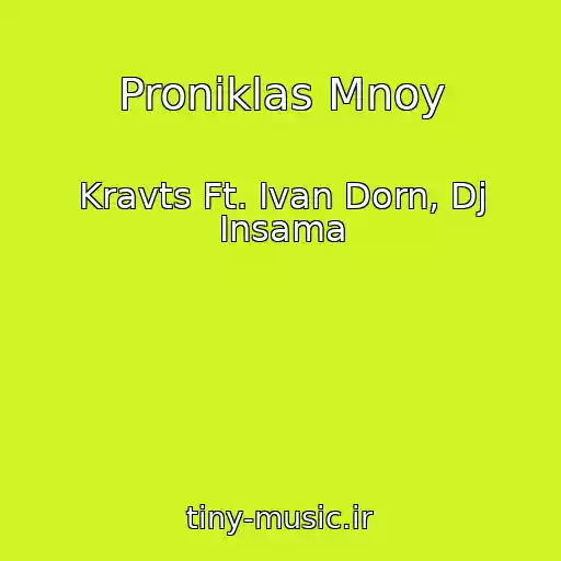کاور آهنگ Proniklas Mnoy از Kravts Ft. Ivan Dorn, Dj Insama
