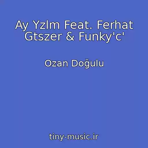 کاور آهنگ Ay Yzlm Feat. Ferhat Gtszer & Funky'c' از Ozan Doğulu