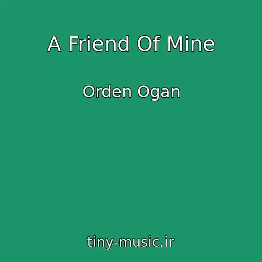 کاور آهنگ A Friend Of Mine از Orden Ogan