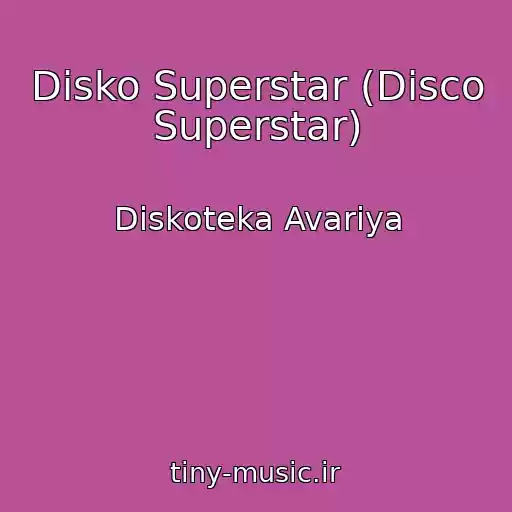 کاور آهنگ Disko Superstar (Disco Superstar) از Diskoteka Avariya