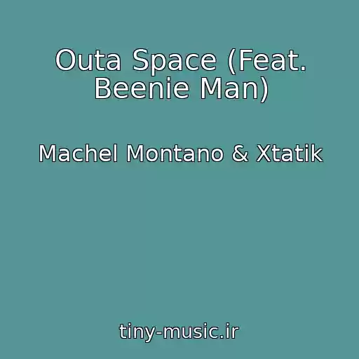 کاور آهنگ Outa Space (Feat. Beenie Man) از Machel Montano & Xtatik