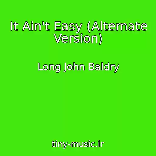 کاور آهنگ It Ain't Easy (Alternate Version) از Long John Baldry