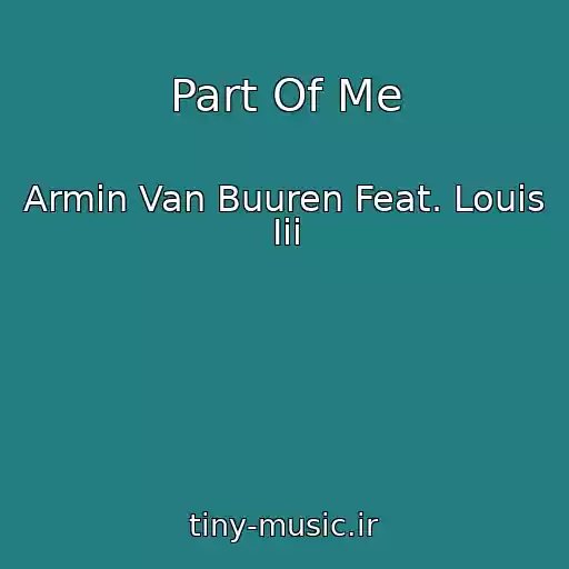 کاور آهنگ Part Of Me از Armin Van Buuren Feat. Louis Iii