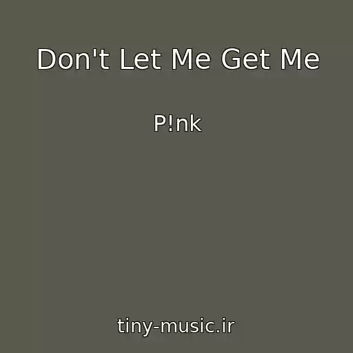 کاور آهنگ Don't Let Me Get Me از P!nk
