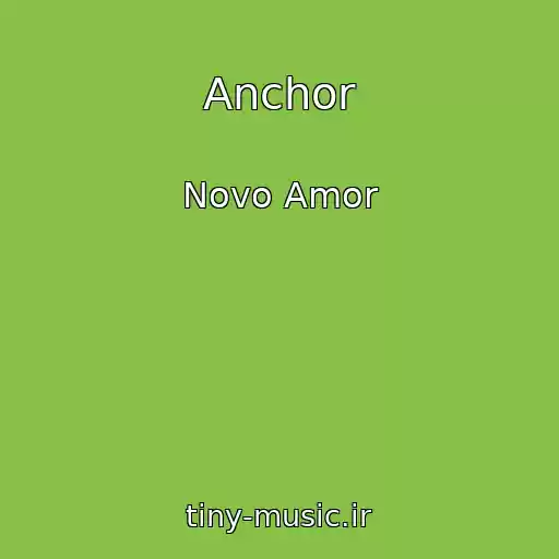 کاور آهنگ Anchor از Novo Amor