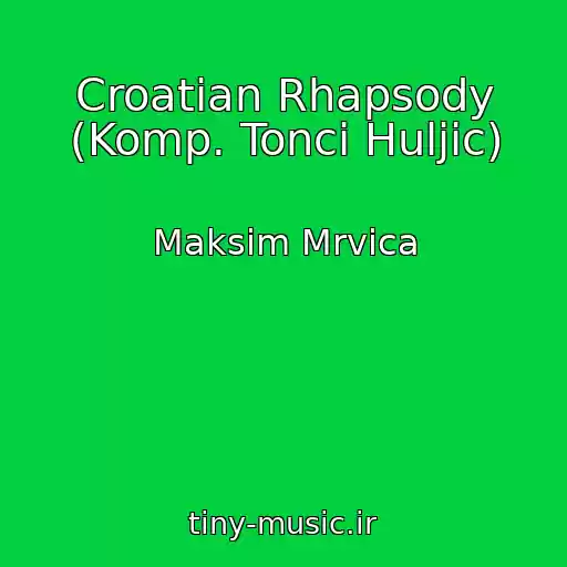 کاور آهنگ Croatian Rhapsody (Komp. Tonci Huljic) از Maksim Mrvica