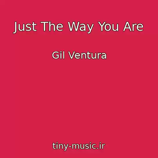 کاور آهنگ Just The Way You Are از Gil Ventura