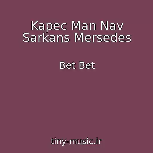 کاور آهنگ Kapec Man Nav Sarkans Mersedes از Bet Bet