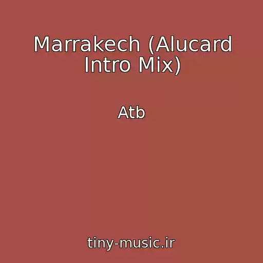 کاور آهنگ Marrakech (Alucard Intro Mix) از Atb