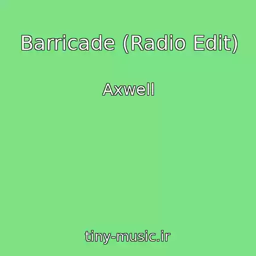 کاور آهنگ Barricade (Radio Edit) از Axwell