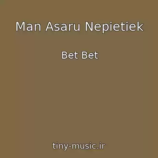 کاور آهنگ Man Asaru Nepietiek از Bet Bet