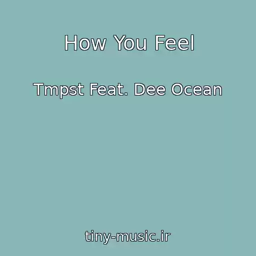کاور آهنگ How You Feel از Tmpst Feat. Dee Ocean