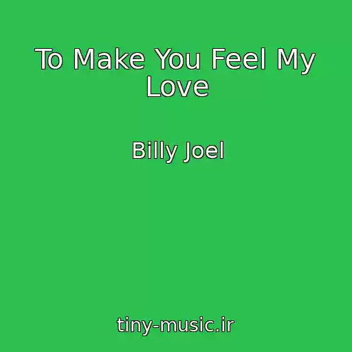 کاور آهنگ To Make You Feel My Love از Billy Joel