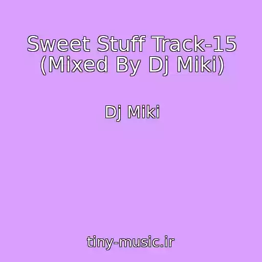 کاور آهنگ Sweet Stuff Track-15 (Mixed By Dj Miki) از Dj Miki