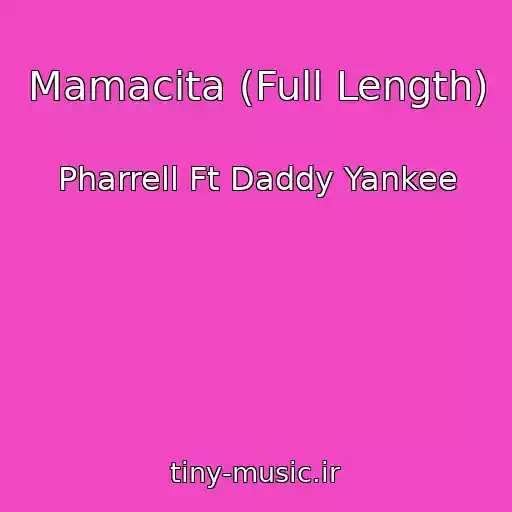 کاور آهنگ Mamacita (Full Length) از Pharrell Ft Daddy Yankee