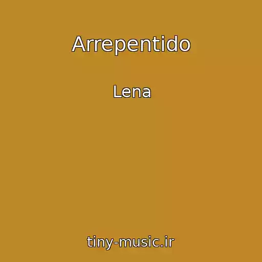 کاور آهنگ Arrepentido از Lena