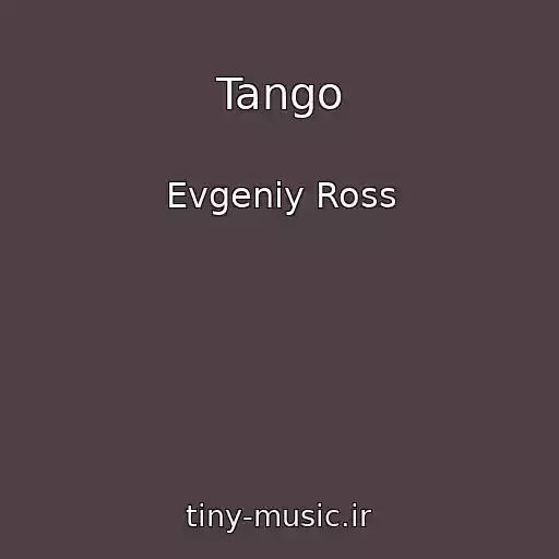 کاور آهنگ Tango از Evgeniy Ross