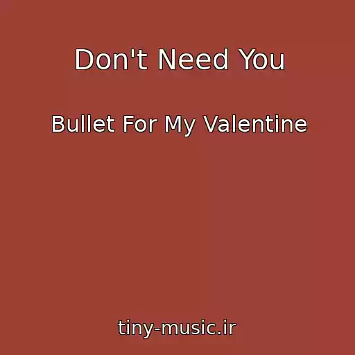 کاور آهنگ Don't Need You از Bullet For My Valentine