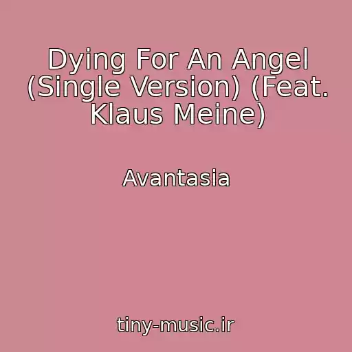 کاور آهنگ Dying For An Angel (Single Version) (Feat. Klaus Meine) از Avantasia
