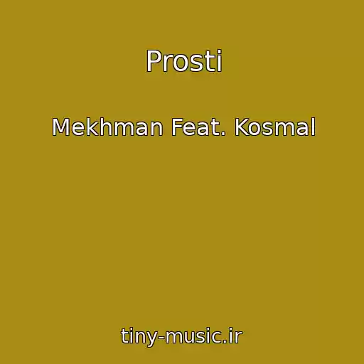 کاور آهنگ Prosti از Mekhman Feat. Kosmal