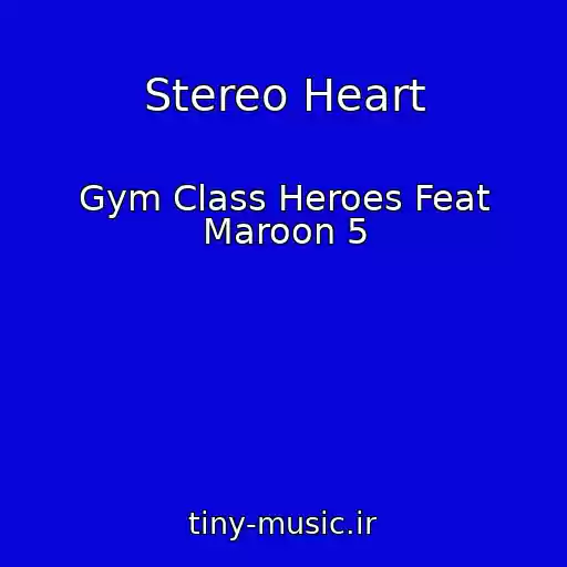 کاور آهنگ Stereo Heart از Gym Class Heroes Feat Maroon 5
