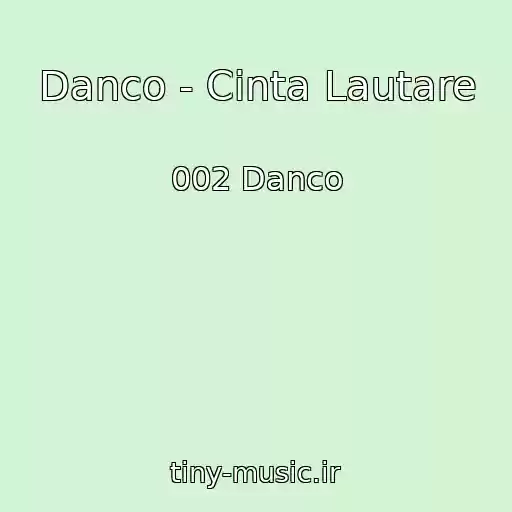 کاور آهنگ Danco - Cinta Lautare از 002 Danco