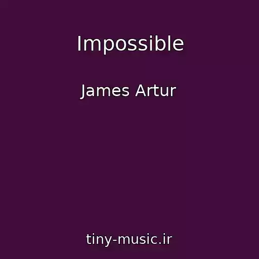 کاور آهنگ Impossible از James Artur