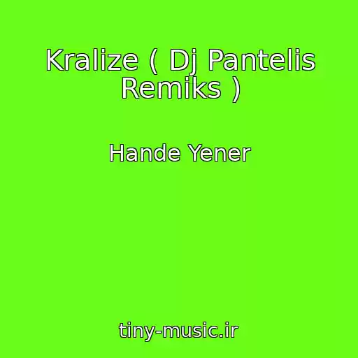 کاور آهنگ Kralize ( Dj Pantelis Remiks ) از Hande Yener
