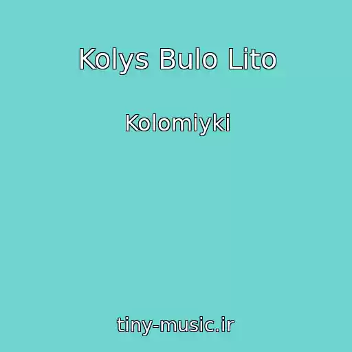 کاور آهنگ Kolys Bulo Lito از Kolomiyki