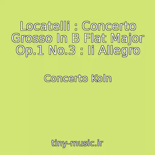 کاور آهنگ Locatelli : Concerto Grosso In B Flat Major Op.1 No.3 : Ii Allegro از Concerto Koln