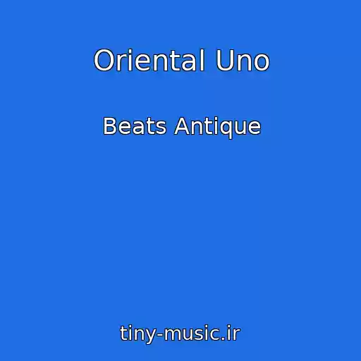کاور آهنگ Oriental Uno از Beats Antique