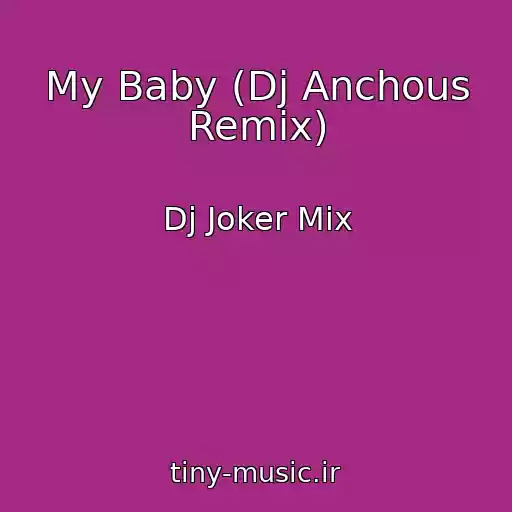 کاور آهنگ My Baby (Dj Anchous Remix) از Dj Joker Mix