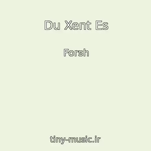 کاور آهنگ Du Xent Es از Forsh