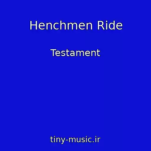 کاور آهنگ Henchmen Ride از Testament