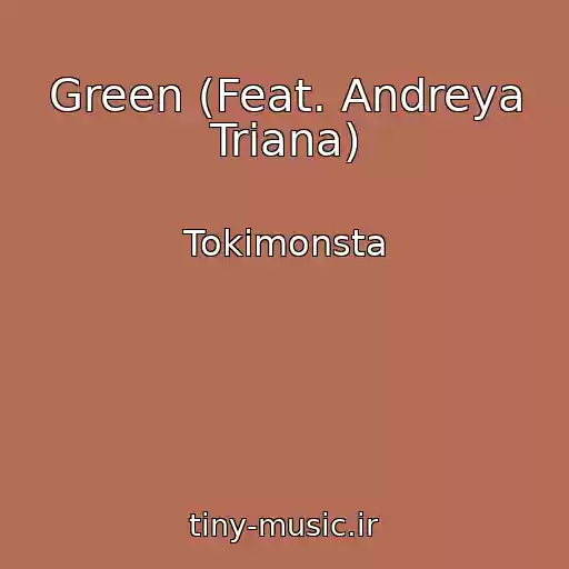 کاور آهنگ Green (Feat. Andreya Triana) از Tokimonsta