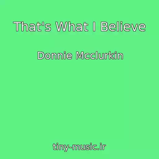 کاور آهنگ That's What I Believe از Donnie Mcclurkin