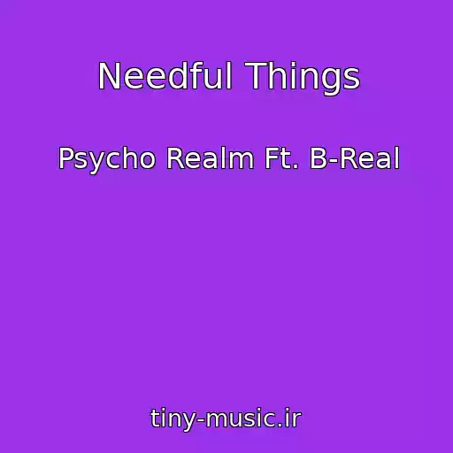 کاور آهنگ Needful Things از Psycho Realm Ft. B-Real